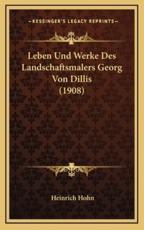 Leben Und Werke Des Landschaftsmalers Georg Von Dillis (1908) - Heinrich Hohn