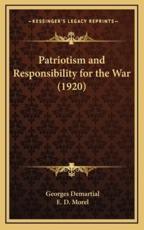 Patriotism and Responsibility for the War (1920) - Georges Demartial (author), E D Morel (introduction)