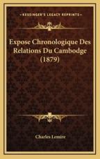 Expose Chronologique Des Relations Du Cambodge (1879) - Charles Lemire (author)