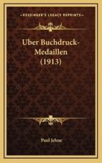 Uber Buchdruck-Medaillen (1913) - Paul Jehne