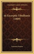 De Excerptis Tibullianis (1869) - Ernestus Protzen (author)