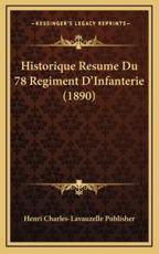 Historique Resume Du 78 Regiment D'Infanterie (1890) - Henri Charles-Lavauzelle Publisher