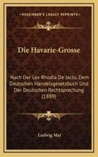 Die Havarie-Grosse - Ludwig Mai (author)