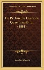 De Ps. Iosephi Oratione Quae Inscribitur (1881) - Aemilius Wolscht (author)