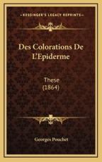 Des Colorations De L'Epiderme - Georges Pouchet (author)