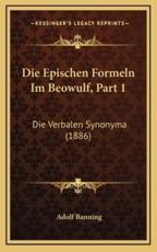 Die Epischen Formeln Im Beowulf, Part 1 - Adolf Banning (author)