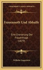 Frauennoth Und Abhulfe - Wilhelm Angerstein