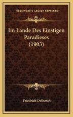 Im Lande Des Einstigen Paradieses (1903) - Friedrich Delitzsch