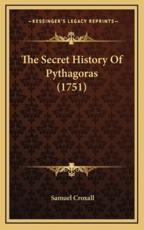 The Secret History Of Pythagoras (1751) - Samuel Croxall (translator)