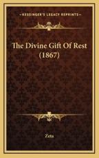 The Divine Gift Of Rest (1867) - Zeta (author)