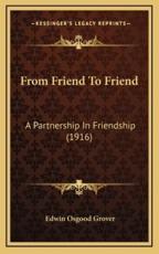 From Friend To Friend - Edwin Osgood Grover (author)