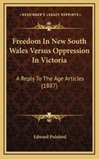 Freedom In New South Wales Versus Oppression In Victoria - Edward Pulsford (author)