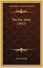 The Far Away (1917) - Guy Nearing (author)