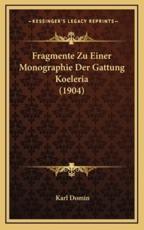 Fragmente Zu Einer Monographie Der Gattung Koeleria (1904) - Karl Domin (author)