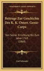 Beitrage Zur Geschichte Des K. K. Osterr. Genie-Corps - Carl Schroder (editor)