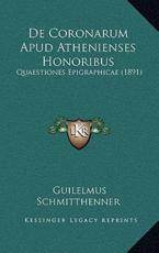 De Coronarum Apud Athenienses Honoribus - Guilelmus Schmitthenner