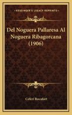 Del Noguera Pallaresa Al Noguera Ribagorcana (1906) - Ceferi Rocafort (author)