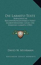 Die Labartu-Texte - David W Myhrman (author)
