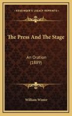 The Press And The Stage - William Winter (author)