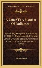 A Letter To A Member Of Parliament - John Hildrop (author)