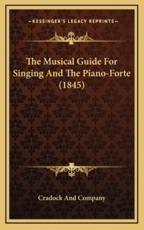 The Musical Guide For Singing And The Piano-Forte (1845) - Cradock and Company (other)
