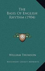 The Basis Of English Rhythm (1904) - William Thomson (author)