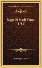 Saggi Di Studj Veneti (1782) - Giuseppe Toaldo (author)