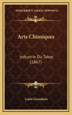 Arts Chimiques - Louis Grandeau (author)