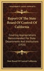 Report Of The State Board Of Control Of California - State Board of Control California (other)