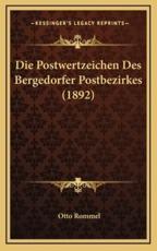 Die Postwertzeichen Des Bergedorfer Postbezirkes (1892) - Otto Rommel