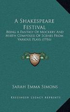 A Shakespeare Festival - Sarah Emma Simons (author)