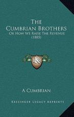 The Cumbrian Brothers - A Cumbrian (author)