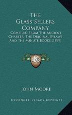 The Glass Sellers Company - John Moore (author)