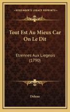 Tout Est Au Mieux Car On Le Dit - Deleau (author)