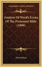 Analysis Of Ward's Errata Of The Protestant Bible (1808) - Edward Ryan (author)