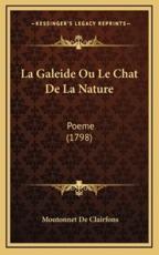 La Galeide Ou Le Chat De La Nature - Moutonnet De Clairfons (author)