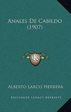 Anales De Cabildo (1907) - Alberto Larco Herrera (author)