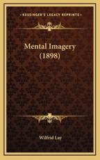 Mental Imagery (1898) - Lay (author)