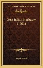 Otto Julius Bierbaum (1903) - Eugen Schick (author)