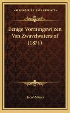 Eenige Vormingswijzen Van Zwavelwaterstof (1871) - Jacob Mijers (author)
