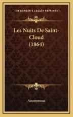 Les Nuits De Saint-Cloud (1864) - Anonymous (author)