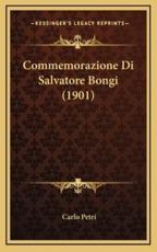 Commemorazione Di Salvatore Bongi (1901) - Carlo Petri (author)