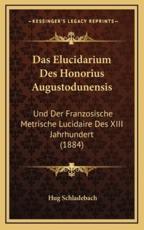 Das Elucidarium Des Honorius Augustodunensis - Hug Schladebach