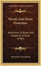 Floods And Flood Protection - Ellwood H McClelland (editor)
