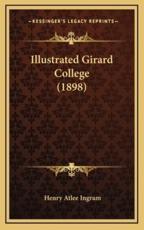 Illustrated Girard College (1898) - Henry Atlee Ingram (author)