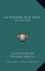 La Poudre Aux Yeux - Eugene Labiche, Edouard Martin, Ferdinand Bocher (other)