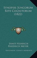 Synopsis Juncorum Rite Cognitorum (1822) - Ernst Heinrich Friedrich Meyer (author)
