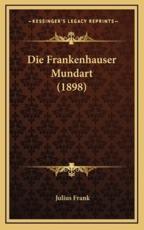 Die Frankenhauser Mundart (1898)