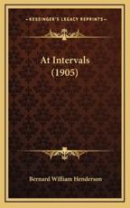 At Intervals (1905) - Bernard William Henderson (author)
