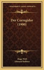 Der Corregidor (1900) - Hugo Wolf (author), Edmund Hellmer (author)
